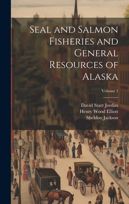 Seal and Salmon Fisheries and General Resources... 1020370319 Book Cover