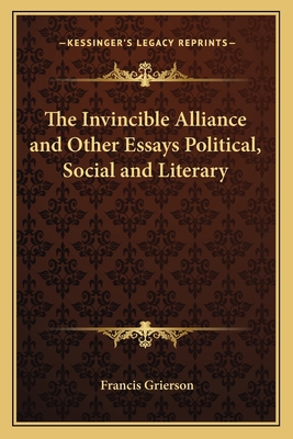 The Invincible Alliance and Other Essays Politi... 1162718978 Book Cover