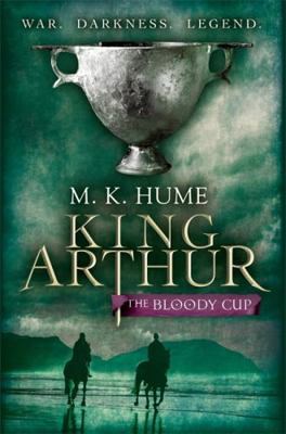 King Arthur: The Bloody Cup 0755348737 Book Cover