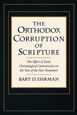 The Orthodox Corruption of Scripture: The Effec... 0195102797 Book Cover