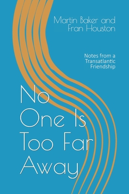 No One Is Too Far Away: Notes from a Transatlan... 1838373624 Book Cover