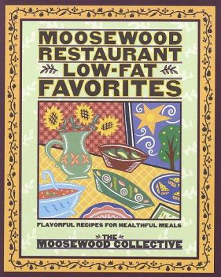 Moosewood Restaurant Low-Fat Favorites: Flavorf... 051770210X Book Cover