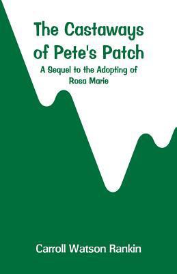 The Castaways of Pete's Patch: A Sequel to the ... 9353293448 Book Cover