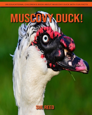 Paperback Muscovy Duck! An Educational Children's Book about Muscovy Duck with Fun Facts [Large Print] Book