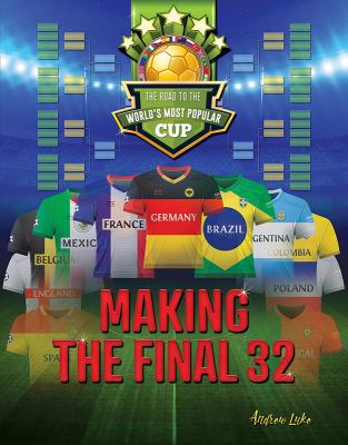 Making the Final 32: The Road to the World's Mo... 1422239543 Book Cover