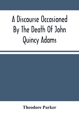 A Discourse Occasioned By The Death Of John Qui... 9354501575 Book Cover