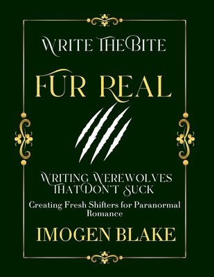 Fur Real: Writing Werewolves That Don't Bite - ... B0GLDVG3DD Book Cover