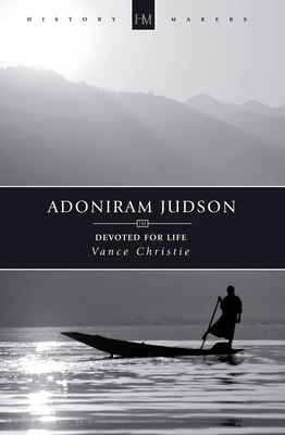 Adoniram Judson: Devoted for Life 1781911479 Book Cover