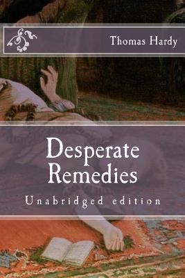 Desperate Remedies: Unabridged edition 1519173369 Book Cover