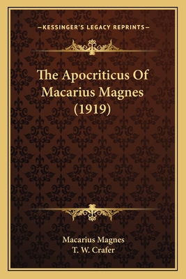 The Apocriticus Of Macarius Magnes (1919) 1164010832 Book Cover