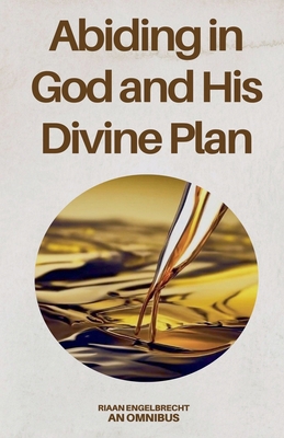 Abiding in God and His Divine Plan B0F7Z9HW31 Book Cover