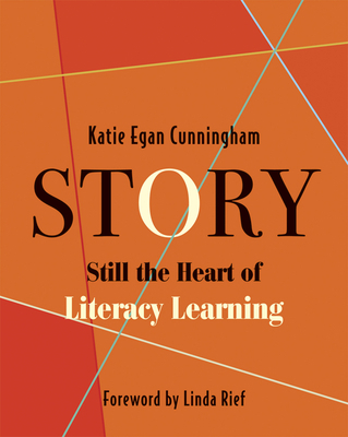 Story: Still the Heart of Literacy Learning 1625310242 Book Cover