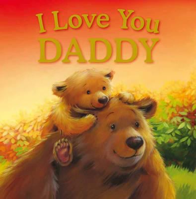 I Love You Daddy 0857346083 Book Cover