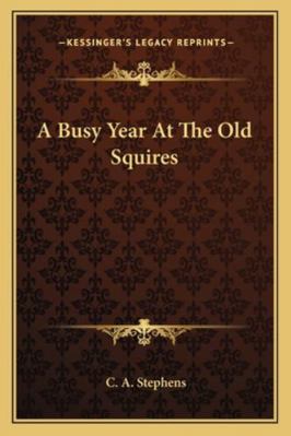 A Busy Year At The Old Squires 1163102733 Book Cover