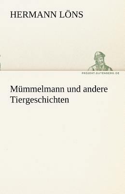 Mummelmann Und Andere Tiergeschichten [German] 3842469209 Book Cover