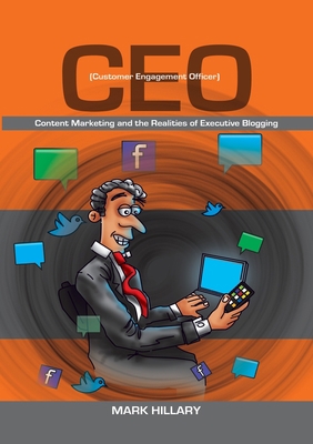 Customer Engagement Officer (CEO): Content Mark... 1326185381 Book Cover