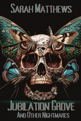 Jubilation Grove and Other Nightmares B09TDW93ZV Book Cover