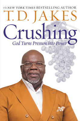 Crushing: God Turns Pressure Into Power 1455595381 Book Cover