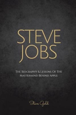 Steve Jobs: The Biography & Lessons Of The Mast... 1523911433 Book Cover