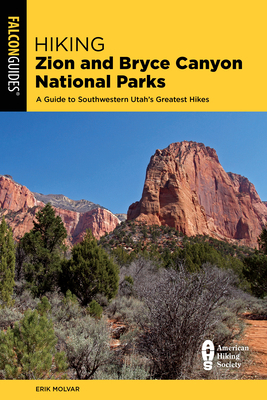 Hiking Zion and Bryce Canyon National Parks 1493059688 Book Cover