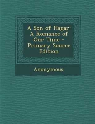 Son of Hagar: A Romance of Our Time 1287464203 Book Cover