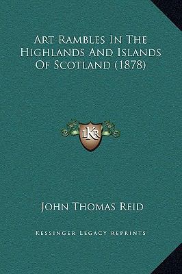 Art Rambles In The Highlands And Islands Of Sco... 1169309895 Book Cover