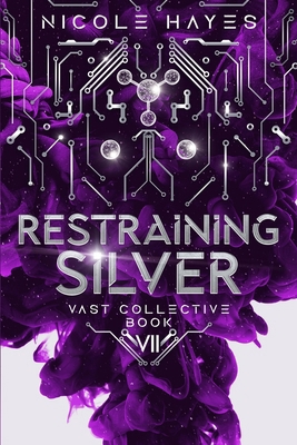 Restraining Silver: Vast Collective Book VII B0D7HP21CR Book Cover
