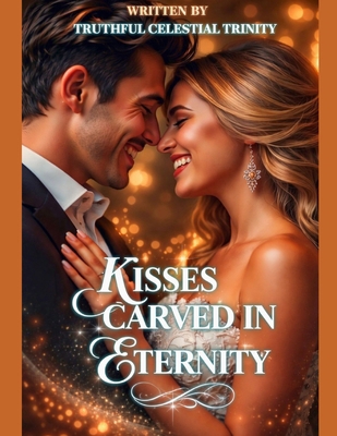 Kisses Carved in Eternity B0FR3H8BFW Book Cover