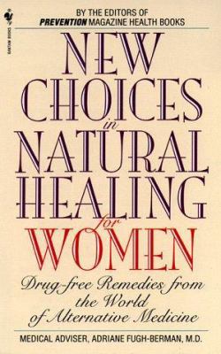 New Choices in Natural Healing for Women: Drug-... 0553579800 Book Cover