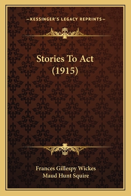 Stories To Act (1915) 1164853309 Book Cover