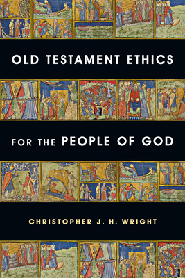 Old Testament Ethics for the People of God 0830839615 Book Cover