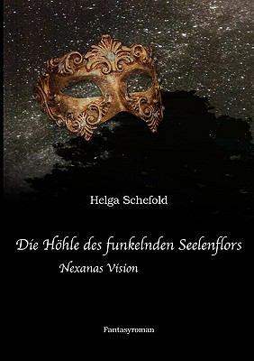 Die Höhle des funkelnden Seelenflors: Nexanas V... [German] 3833495286 Book Cover