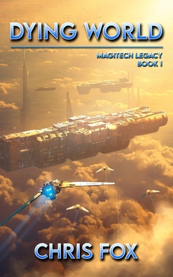Dying World: Magitech Legacy Book 1            Book Cover