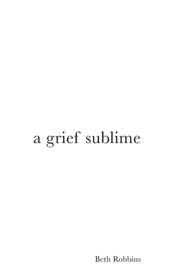 A Grief Sublime 1734089903 Book Cover