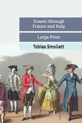 Travels through France and Italy: Large Print B088LD68TQ Book Cover