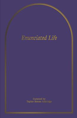 Enunciated Life