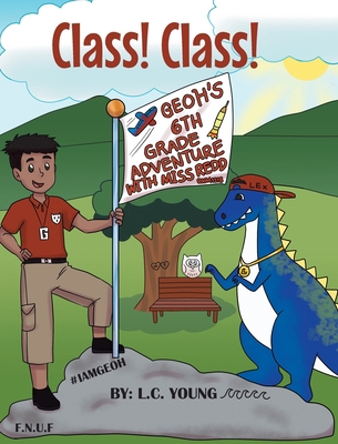 Class! Class!: Geoh's 6th Grade Adventure with ... B0BVGPSCDG Book Cover
