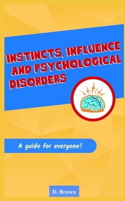 Instincts, Influence And Psychological Disorder... B083XTGWBH Book Cover