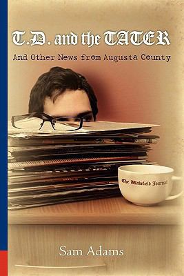 T.D. and the Tater: And Other News from Augusta... 0615455859 Book Cover