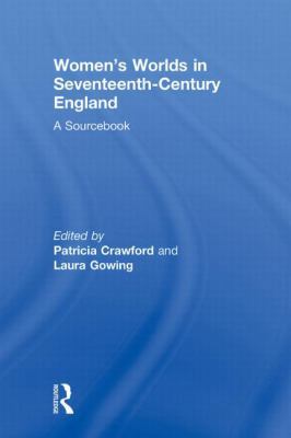 Women's Worlds in Seventeenth-Century England: ... 041586738X Book Cover