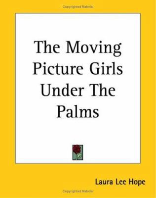 The Moving Picture Girls Under The Palms 1419174738 Book Cover