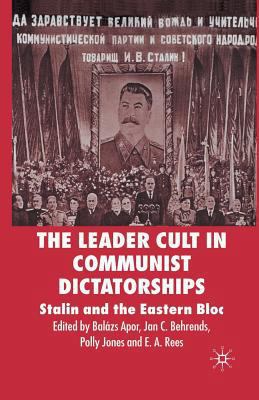 The Leader Cult in Communist Dictatorships: Sta... 1349517143 Book Cover