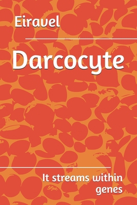 Darcocyte: It streams within genes 1698952392 Book Cover
