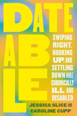 Dateable: Swiping Right, Hooking Up, and Settli... 0306832739 Book Cover