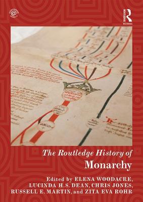 The Routledge History of Monarchy 113870332X Book Cover