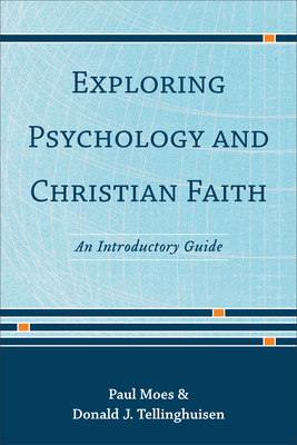 Exploring Psychology and Christian Faith: An In... 0801049261 Book Cover