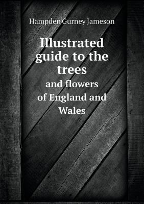 Illustrated guide to the trees and flowers of E... 5518824440 Book Cover