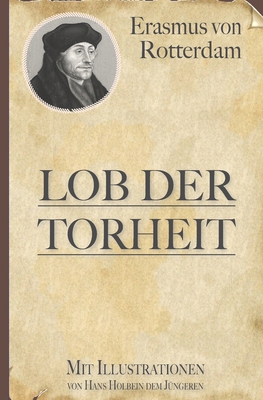 Erasmus von Rotterdam: Lob der Torheit (Mit Ill... [German] B0851LH8FT Book Cover