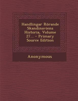 Handlingar Rorande Skandinaviens Historia, Volu... 1293124346 Book Cover