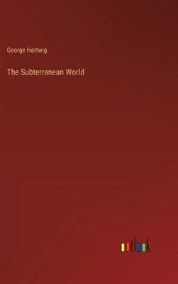 The Subterranean World 3368133632 Book Cover